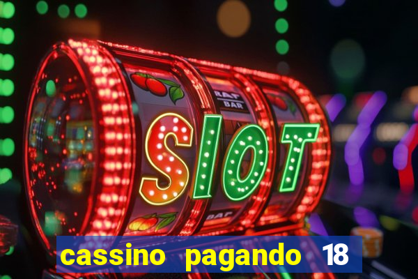 cassino pagando 18 reais no cadastro